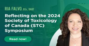 Guest Blog: Reflecting on the 2024 Society of Toxicology of Canada Symposium, by Ria Falvo, Director, Reporting