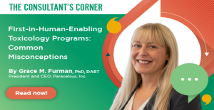 First-in-Human-Enabling Toxicology Programs: Common Misconceptions by Grace M. Furman