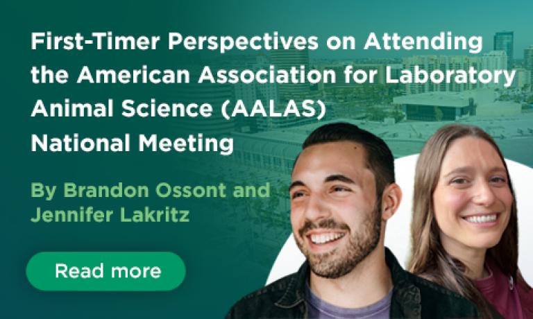 First-Timer Perspectives on Attending the AALAS National Meeting, by Brandon Ossont and Jennifer Lakritz